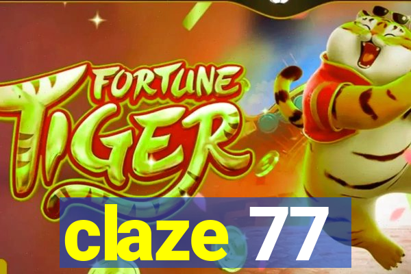 claze 77